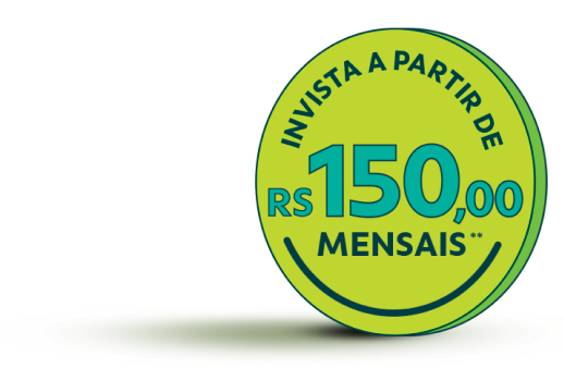 Invista a partir de 150 reais mensais